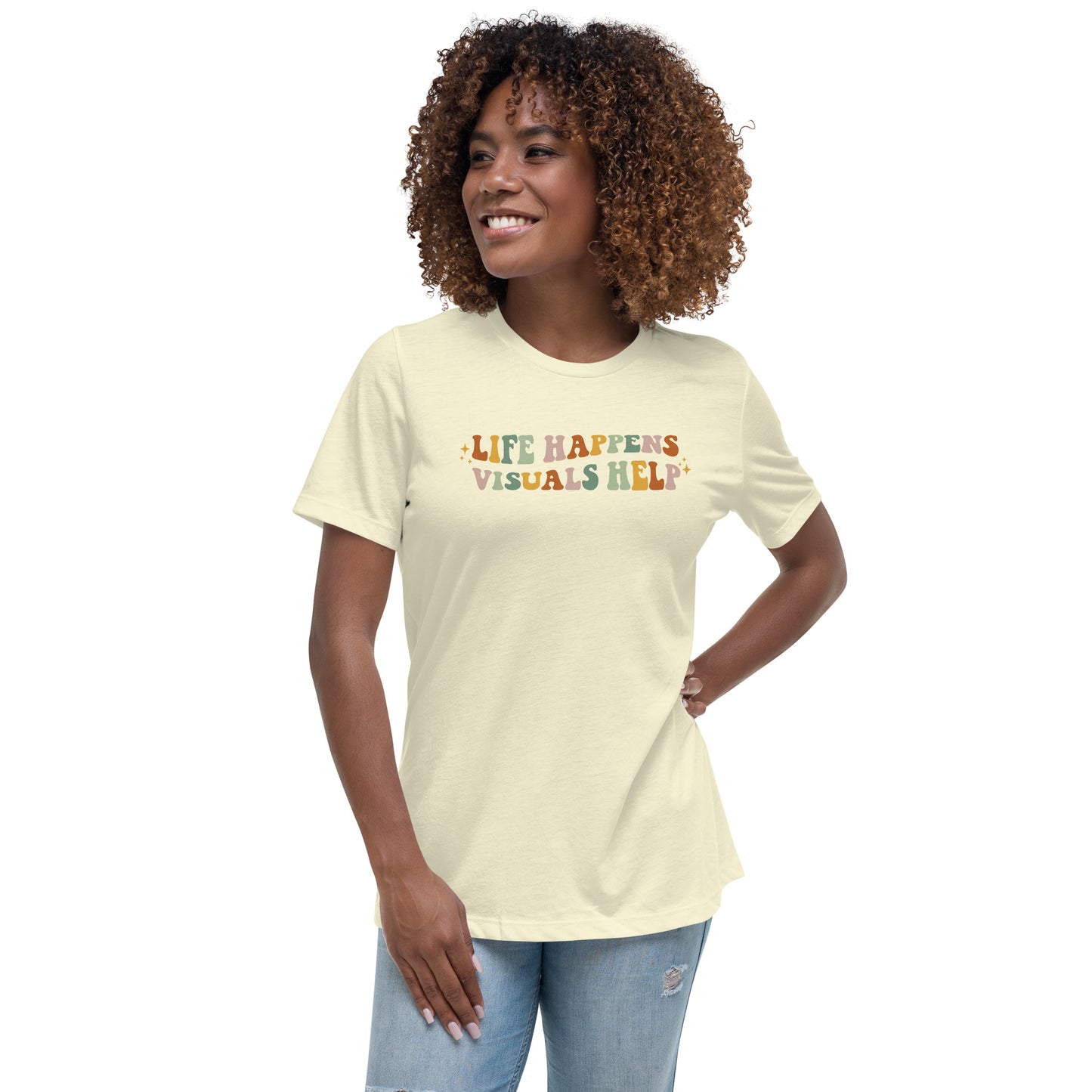 Life Happens, Visuals Help - Women’s T-shirt