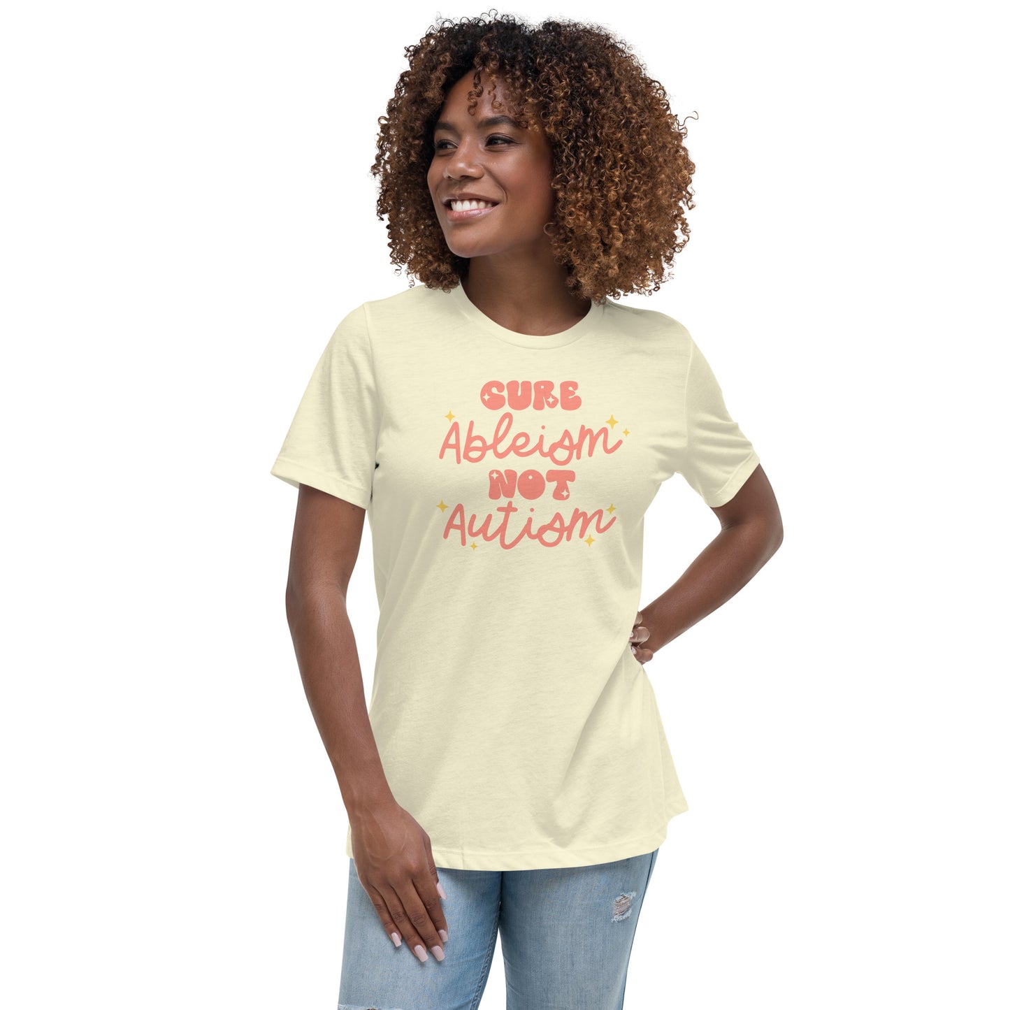 Cure Ableism Not Autism [Women’s T-shirt]