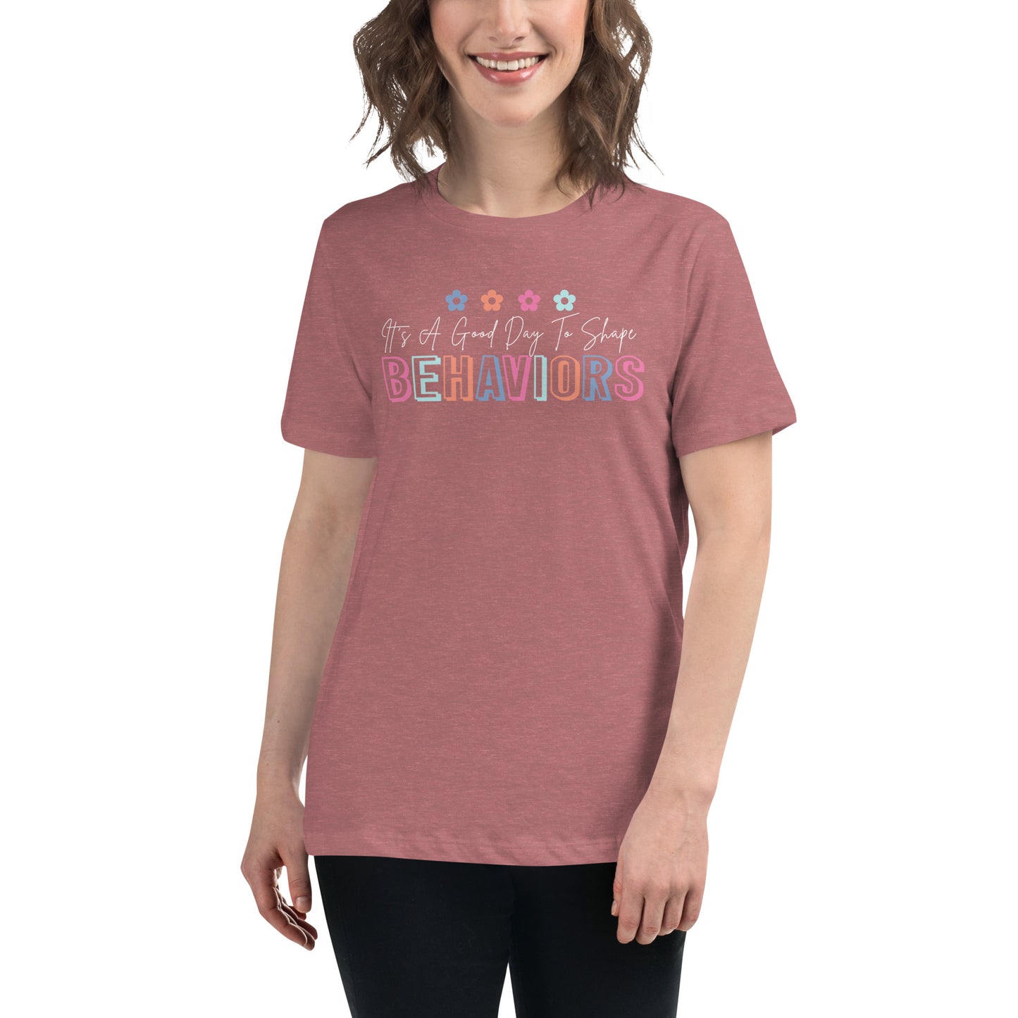 It’s a Good Day to Shape Behaviors - Women’s T-shirt