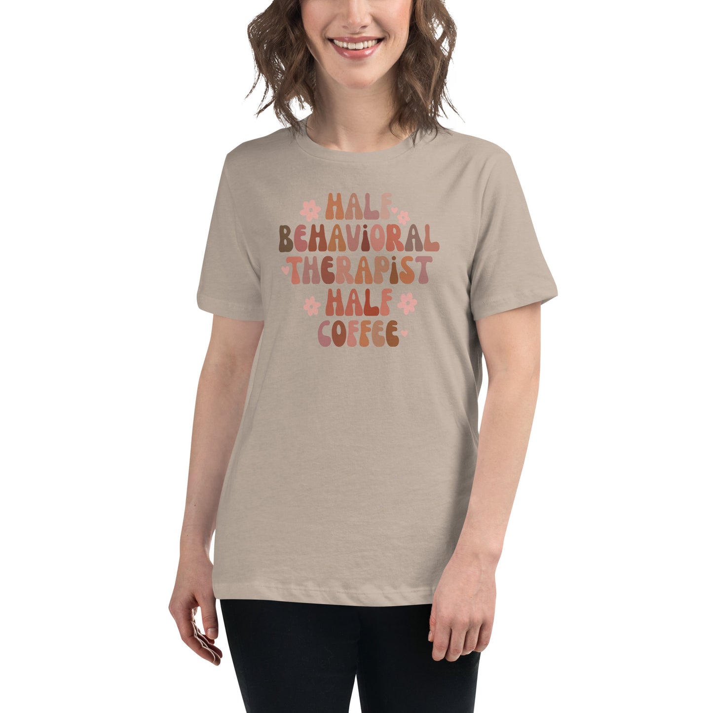 Half Behavioral Therapist, Half Coffee - Women’s T-shirt